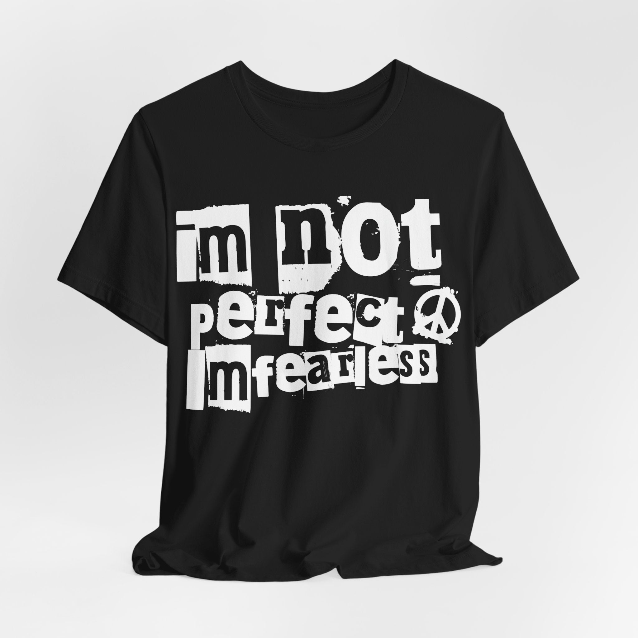 I Am Not Perfect, I'm Fearless T-Shirt Design - Coffey Park Gifts