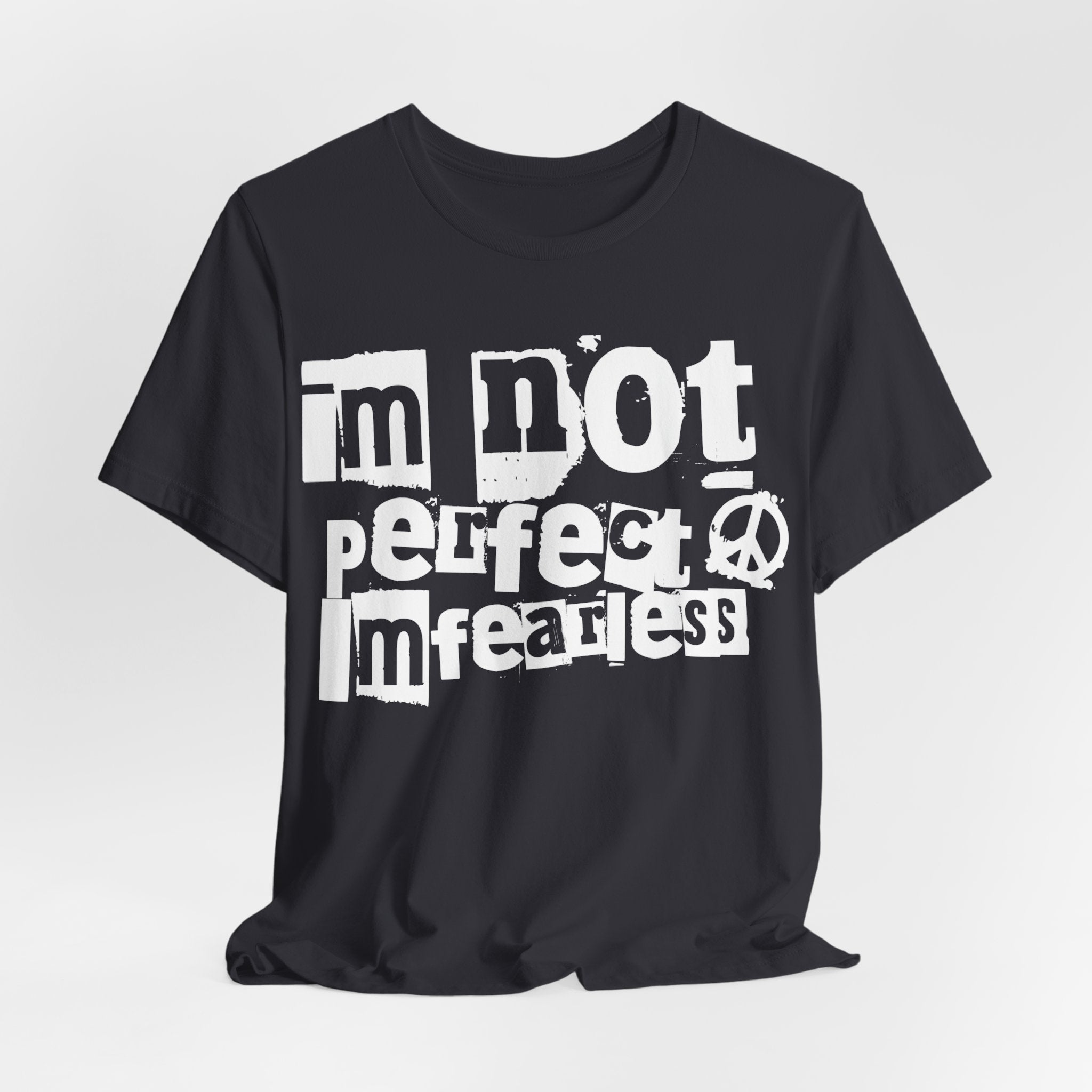 I Am Not Perfect, I'm Fearless T-Shirt Design - Coffey Park Gifts