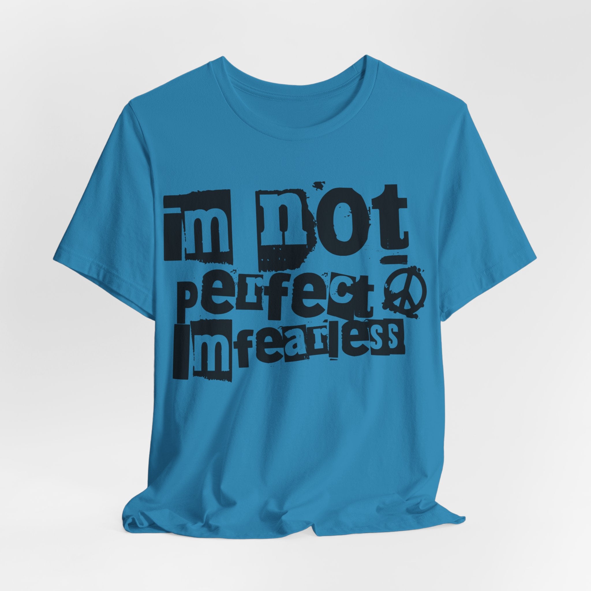 I Am Not Perfect, I'm Fearless T-Shirt Design - Coffey Park Gifts