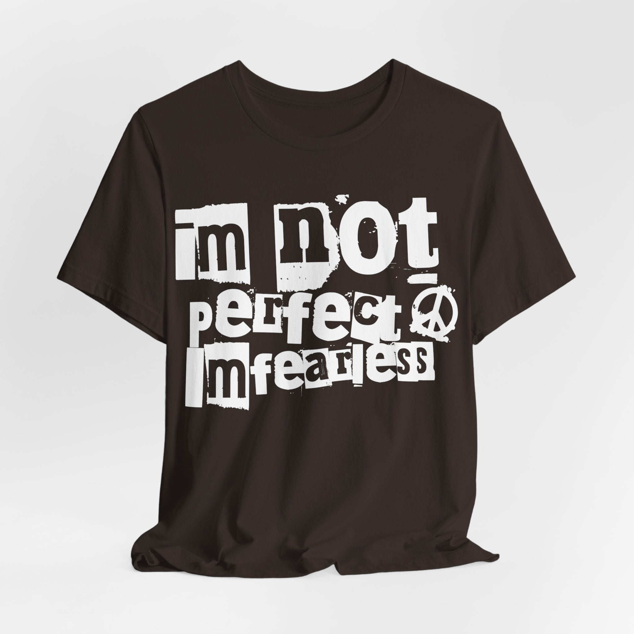 I Am Not Perfect, I'm Fearless T-Shirt Design - Coffey Park Gifts