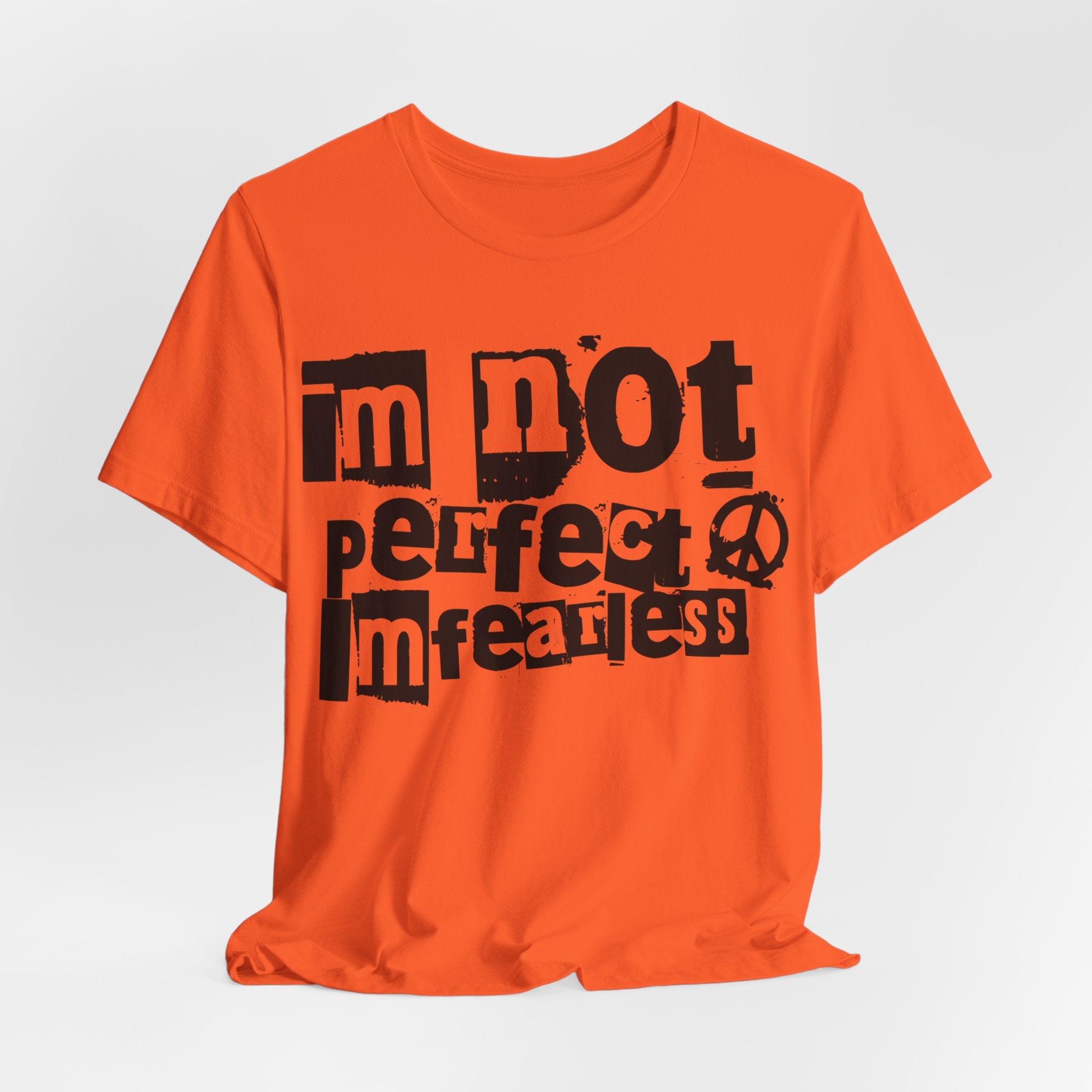 I Am Not Perfect, I'm Fearless T-Shirt Design - Coffey Park Gifts