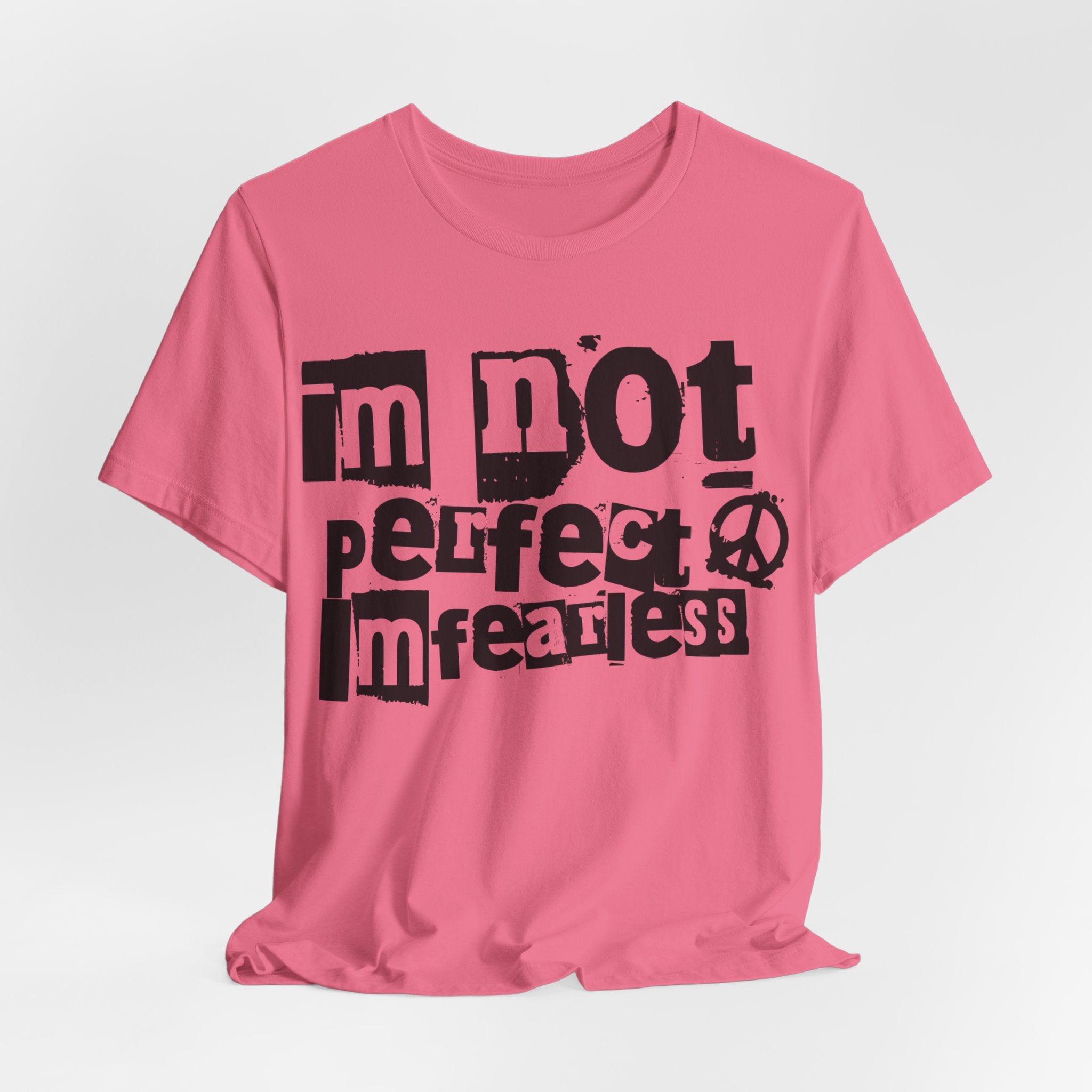 I Am Not Perfect, I'm Fearless T-Shirt Design - Coffey Park Gifts