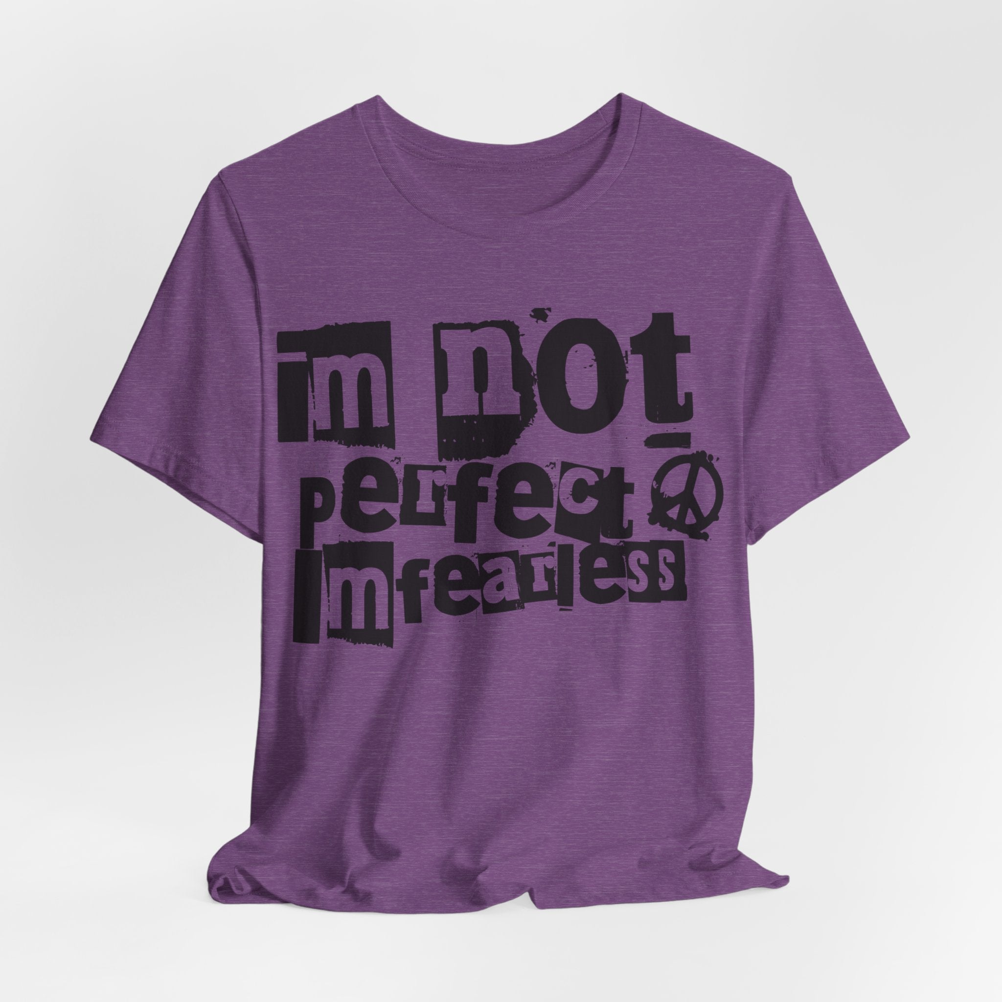 I Am Not Perfect, I'm Fearless T-Shirt Design - Coffey Park Gifts