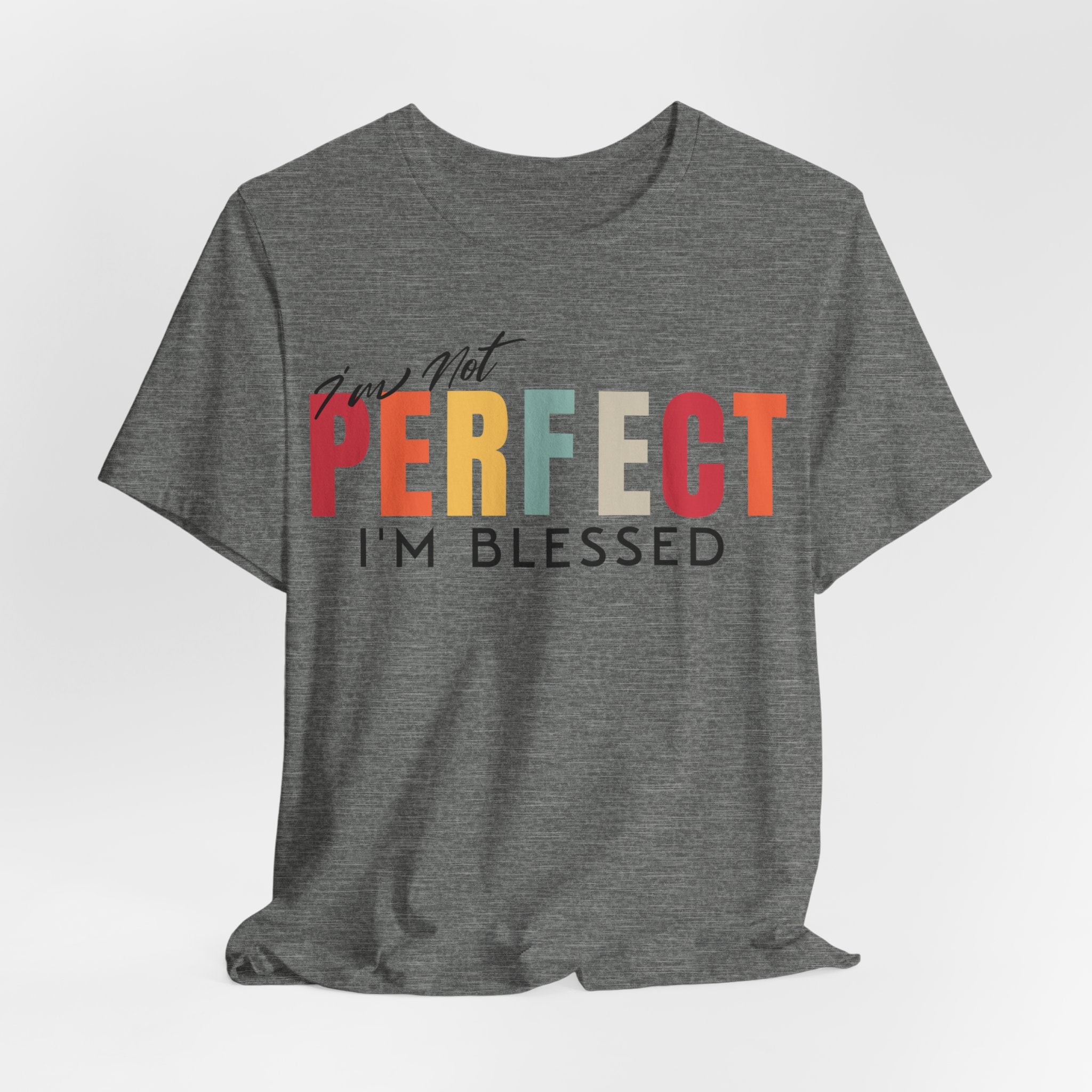I Am Not Perfect, I’m Blessed T-Shirt - Coffey Park Gifts