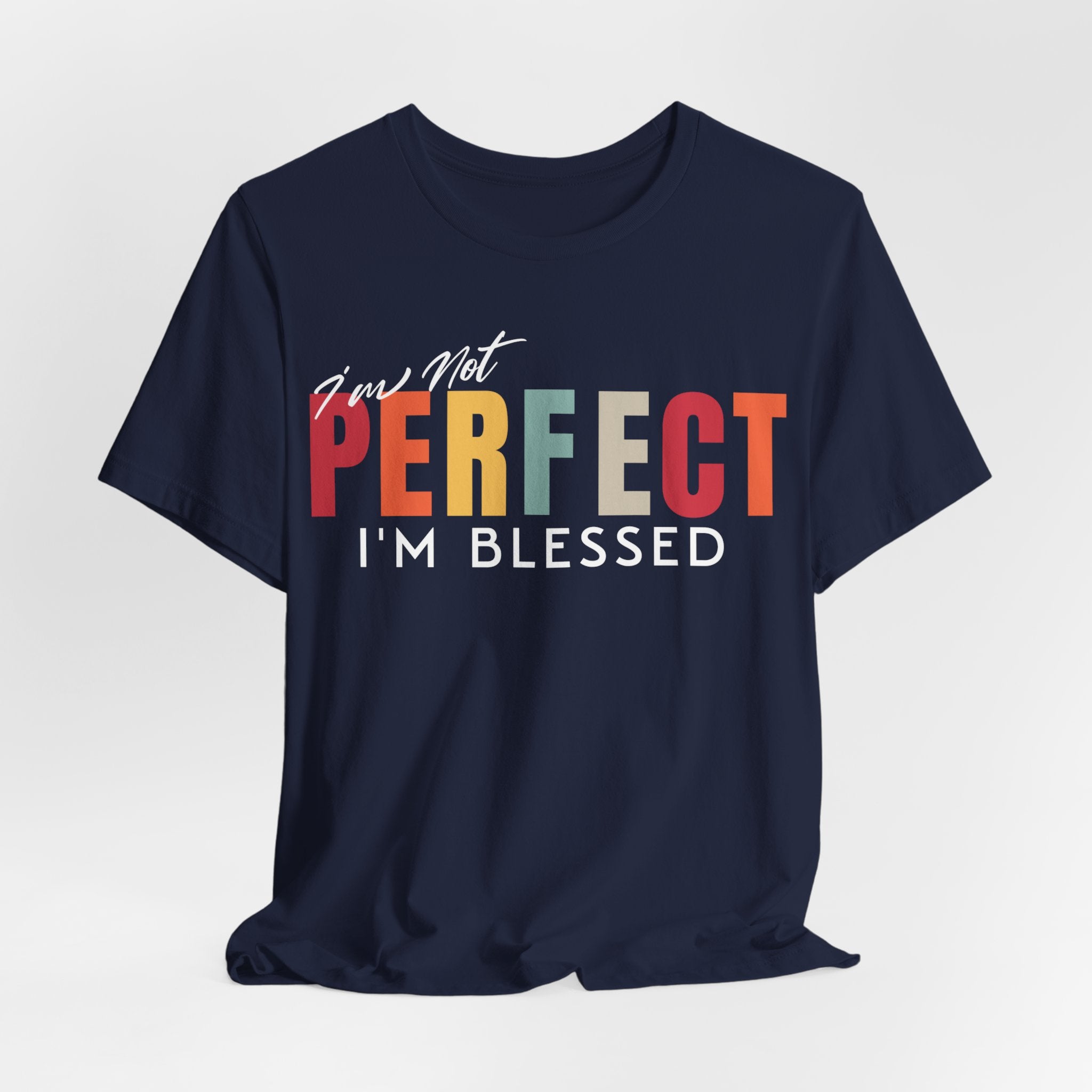 I Am Not Perfect, I’m Blessed T-Shirt - Coffey Park Gifts