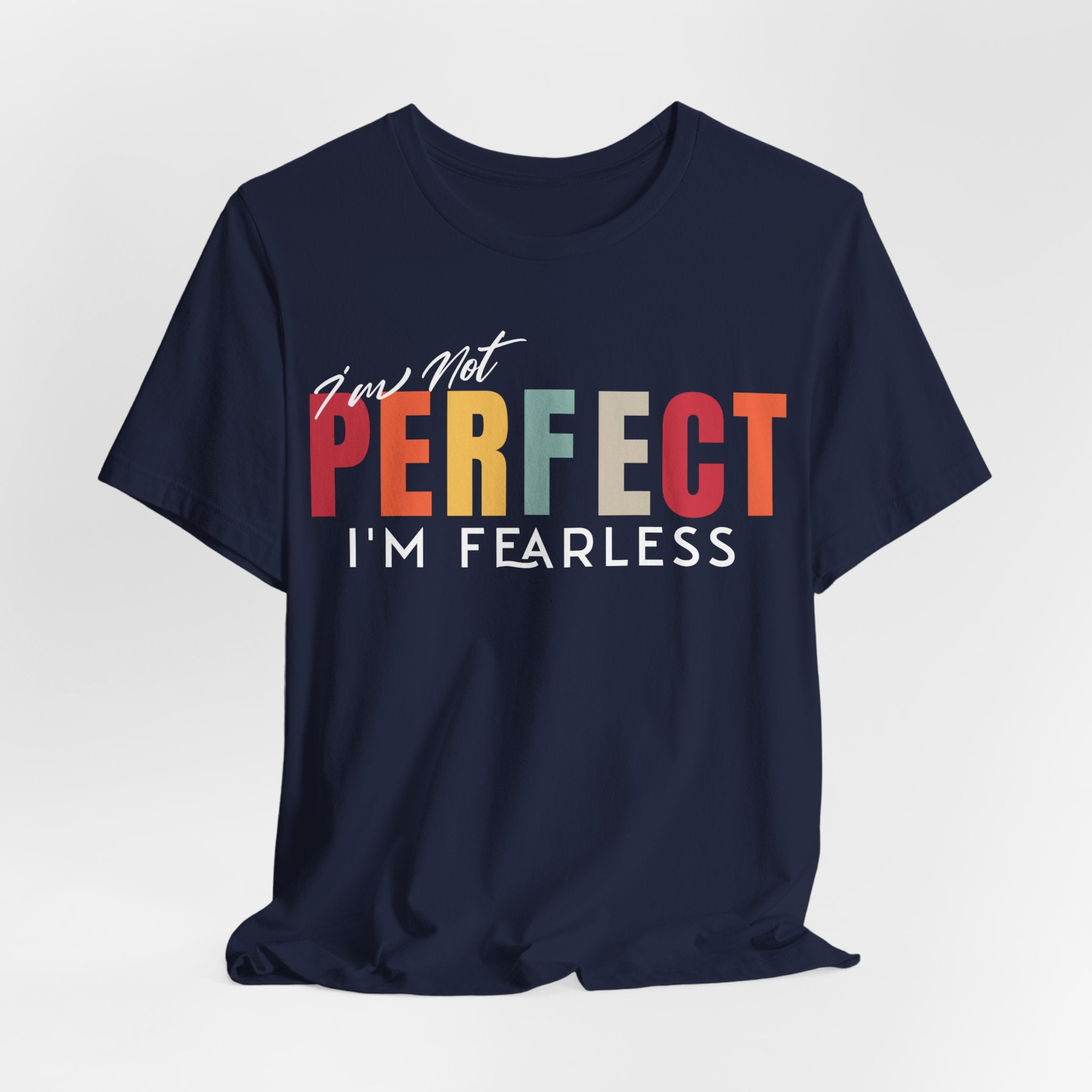 I Am Not Perfect, I’m Fearless T-Shirt - Coffey Park Gifts