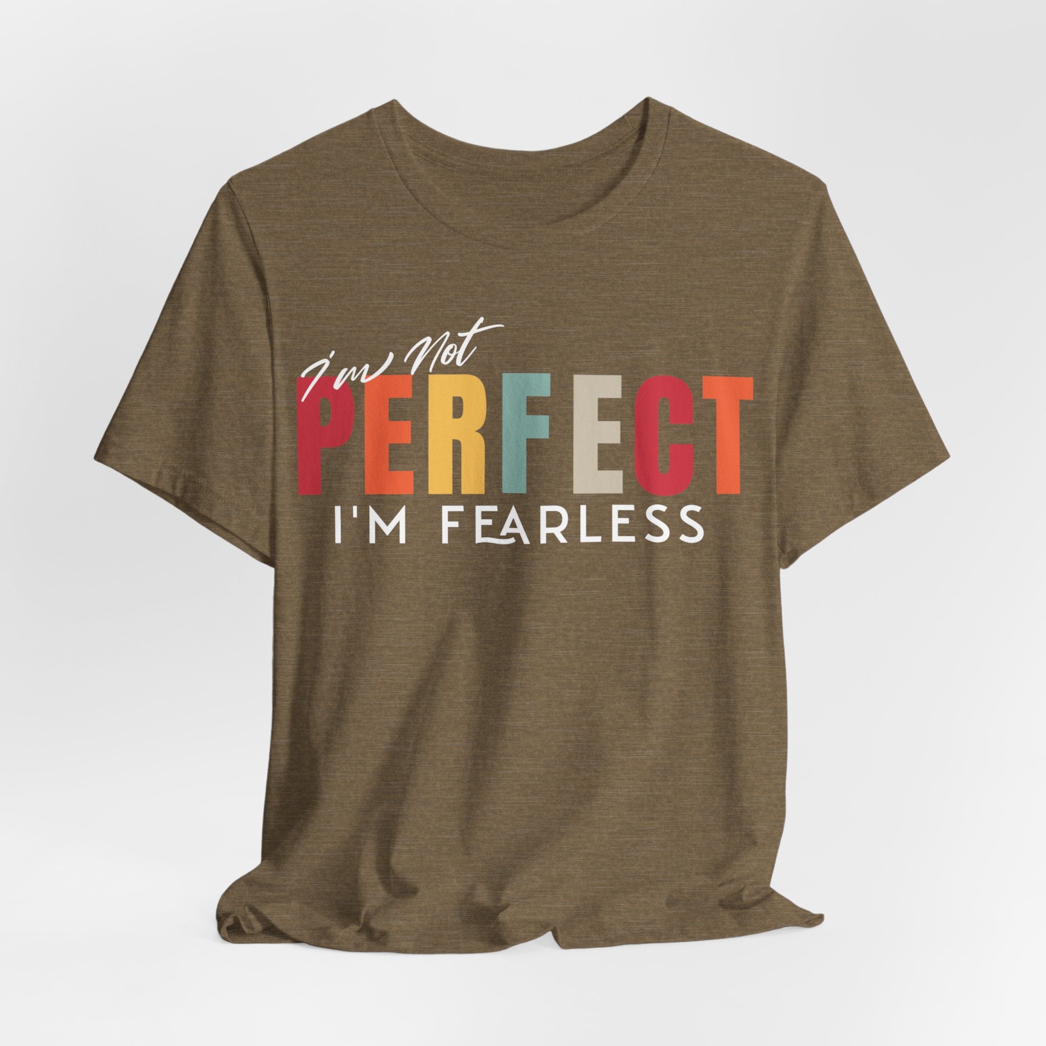 I Am Not Perfect, I’m Fearless T-Shirt - Coffey Park Gifts