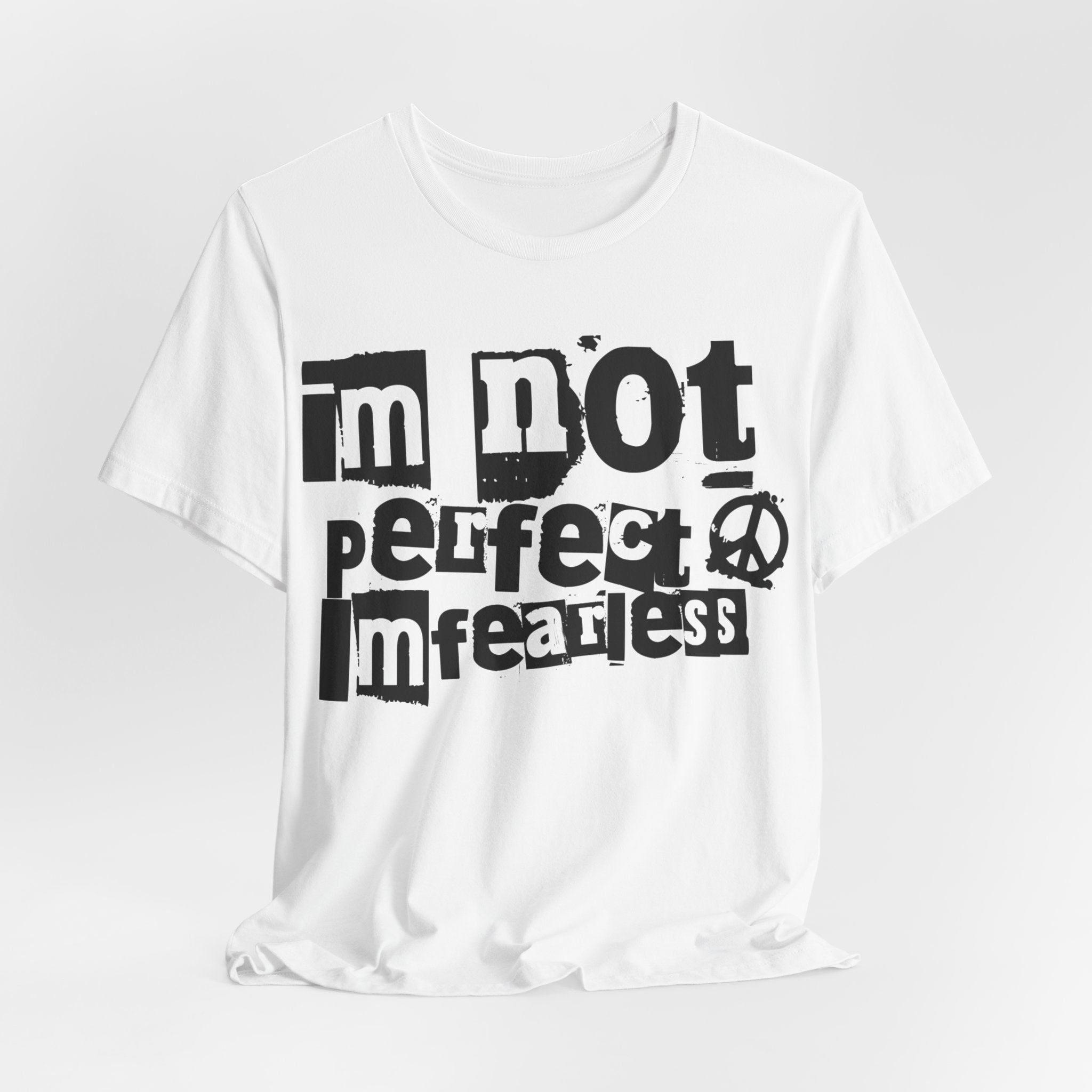 I Am Not Perfect, I'm Fearless T-Shirt Design - Coffey Park Gifts