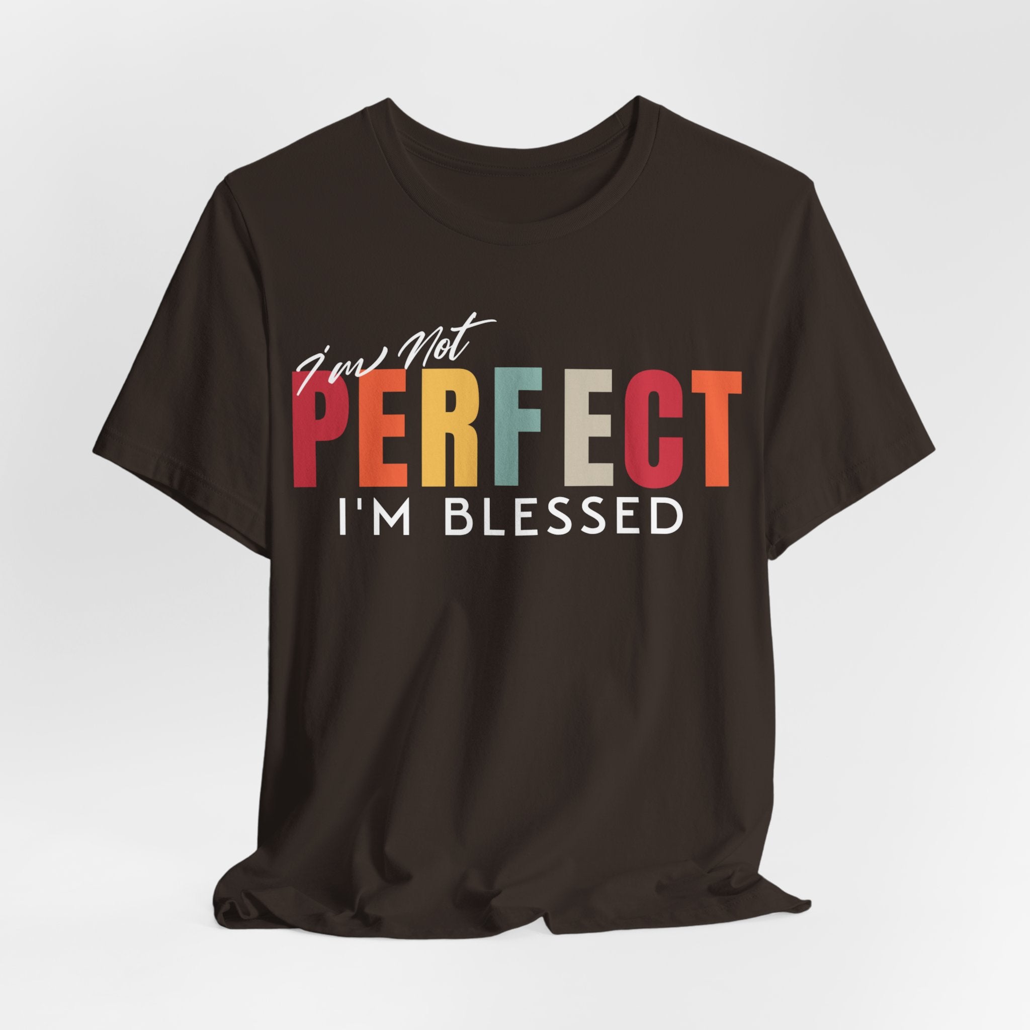 I Am Not Perfect, I’m Blessed T-Shirt - Coffey Park Gifts