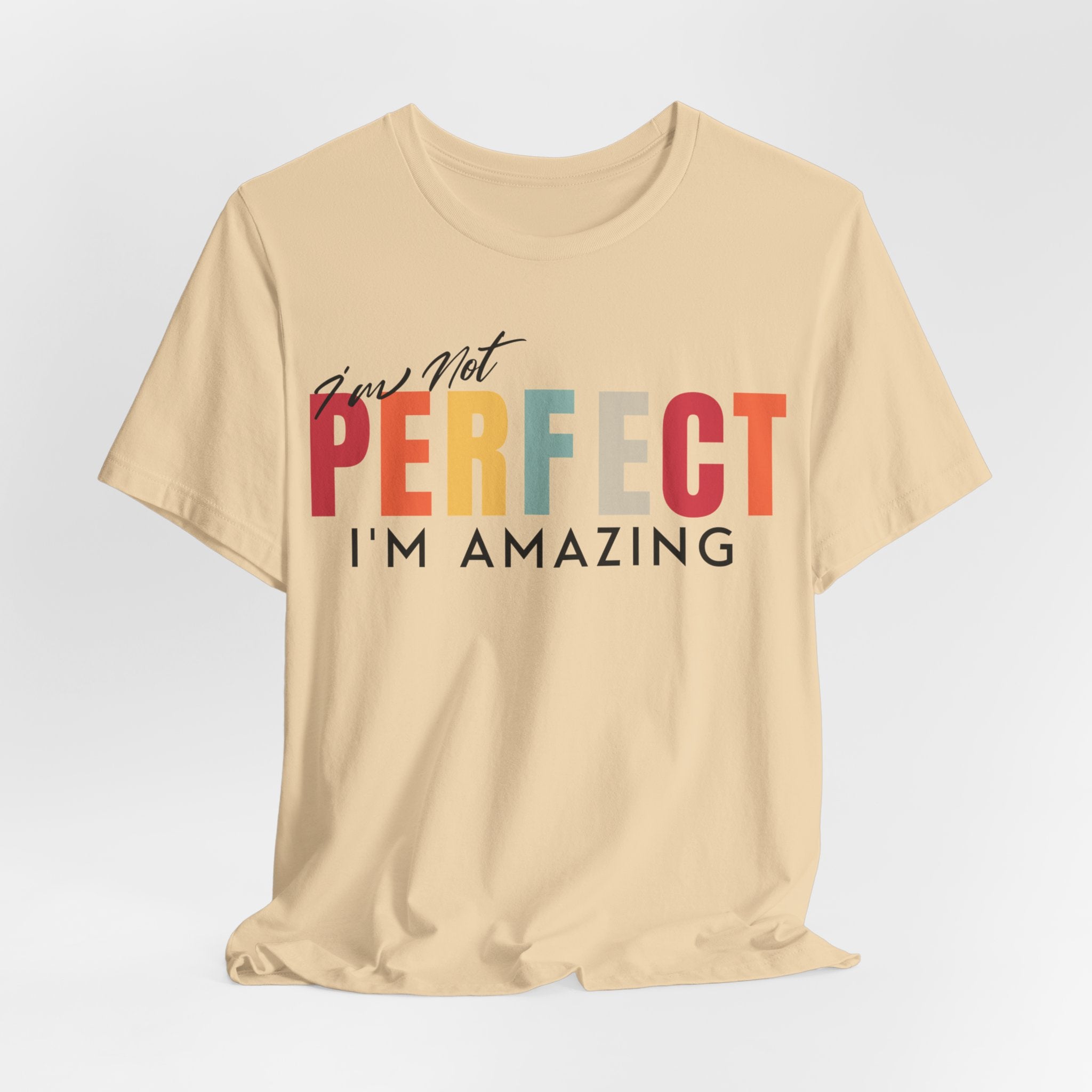 I Am Not Perfect, I'm Amazing T-Shirt - Coffey Park Gifts